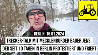 #Berlin #TreckerTalk mit Mecklenburger Bauer Jens, der seit 10 Tagen am Stck protestiert