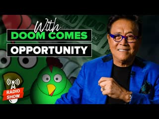 How to see opportunity during a financial crisis - Robert Kiyosaki, Doomberg