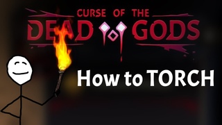 Curse of the Dead Gods, but it’s only torch