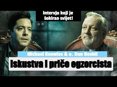 Intervju koji je šokirao svijet: Egzorcist o. Dan Reehil Michael Knowles ( Daily