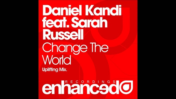 Daniel Kandi feat. Sarah Russell Change The World ( Original