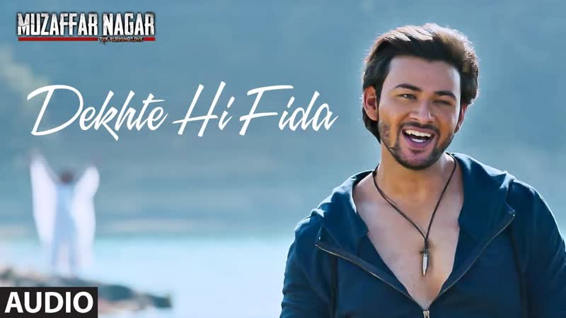 Dekhte Hi Fida Full Audio Song, Muzaffarnagar The Burning Love, Mohit