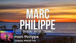 Marc Philippe - Dream About Me (Lyric Video)