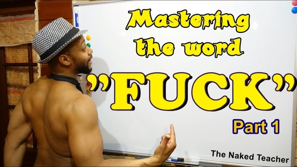 25 ways to use the word FUCK (part