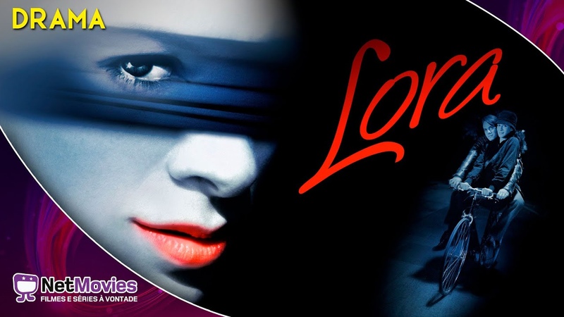 Lora Filme Completo Dublado Filme de Drama, Net