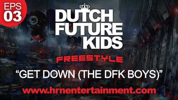 Dutch Future Kids Freestyle, EPS03, Get Down ( The DFK