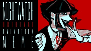 ▣ N1GHTW4TCH | original animation meme