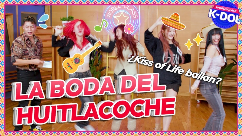 WORLD CLASS K DOL Este es el baile más popular en México , KISS OF LIFE X Christian