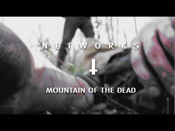 NETWORKS Холат Сяхыл ( Mountain Of The Dead)