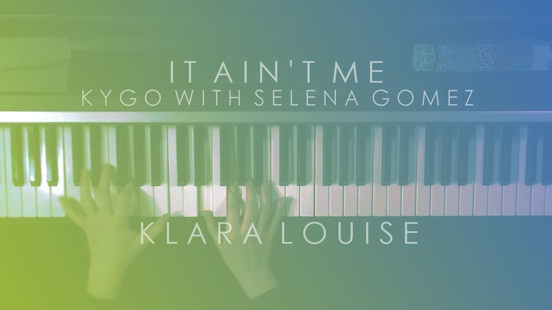 IT AINT ME, Kygo with Selena Gomez Piano