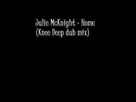 Julie Mc Knight Home ( Knee Deep dub