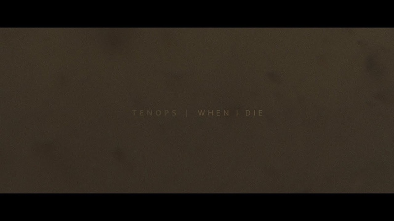 Tenops When I Die OFFICIAL