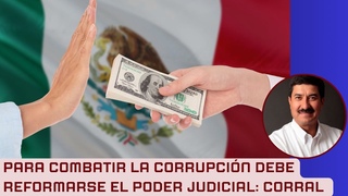 EL COMBATE CONTRA LA CORRUPCIN HA AVANZADO CON LPEZ OBRADOR