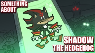 Something About Shadow The Hedgehog ANIMATED