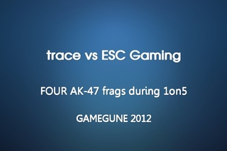 GameGune 2012 - trace vs ESC Gaming