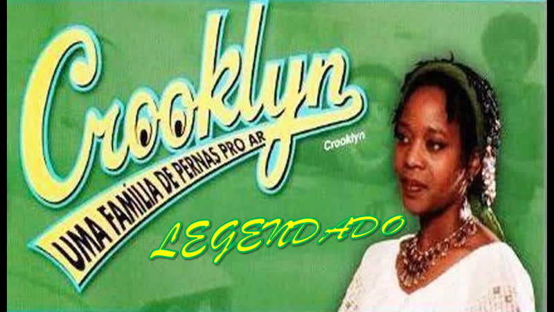 Crooklyn ou Uma Família de Pernas Pro Ar (1994) de Spike Lee