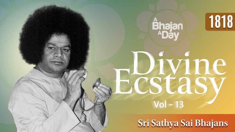 1818 Divine Ecstasy Vol 13, Sri Sathya Sai
