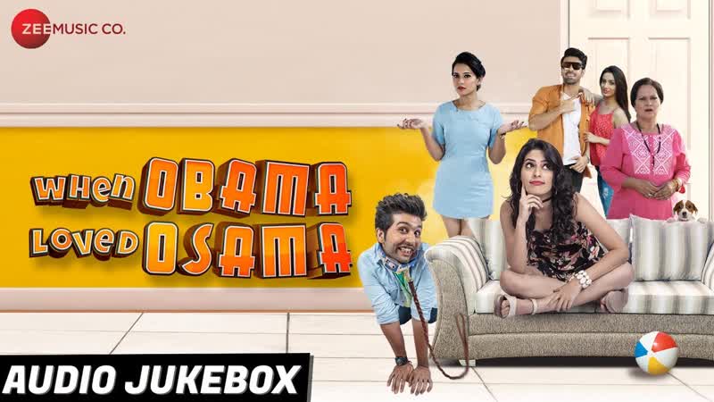 When Obama Loved Osama Full Movie Audio Jukebox, Mousam Sharma, Heena Panchal Mohit