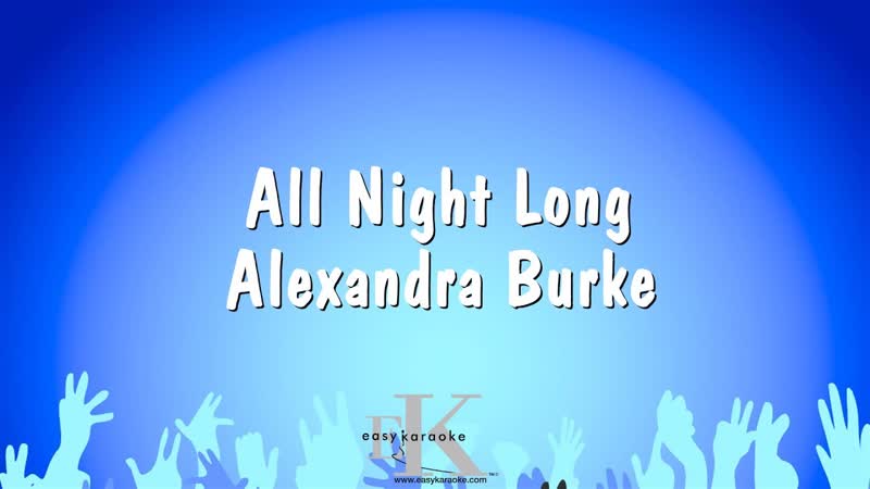 All Night Long Alexandra Burke ( Karaoke