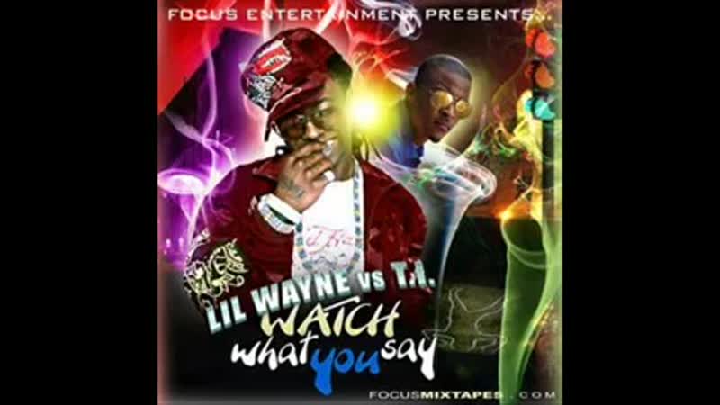 Lil Wayne Diss New Wayne Vs. T. I. T. I. Watch