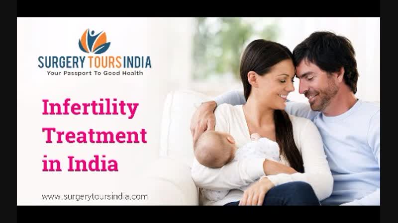 Infertility in Men Women: Causes, Types Treatment Surgery Tours