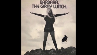 Barbara, The Gray Witch - Barbara, The Gray Witch. - 1968 - Full Album