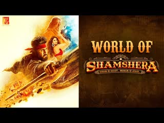 Making | World of Shamshera | Ranbir Kapoor | Sanjay Dutt | Vaani Kapoor | Karan Malhotra | BTS