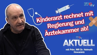 Kinderarzt rechnet mit Regierung und Ärztekammer ab - FPÖ TV Aktuell Interview mit Dr. Howanietz