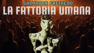LA FATTORIA UMANA SECONDO SALVADOR FREIXEDO