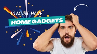 10 Must-Have Home Gadgets You Cant Live Without!