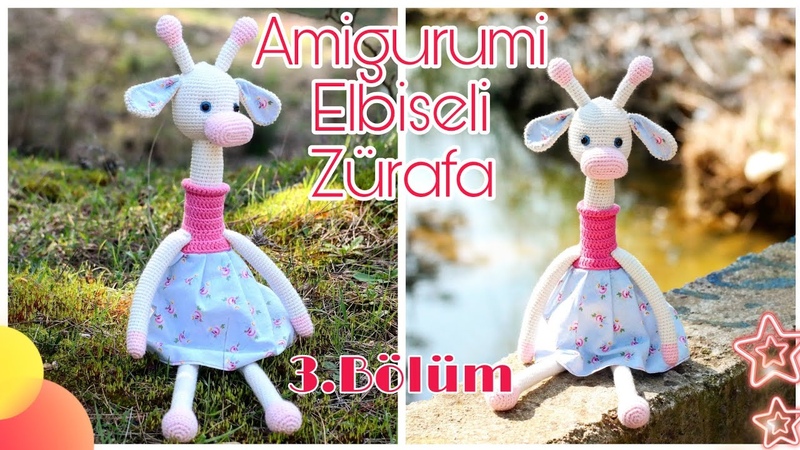 Elbiseli Amigurumi Zürafa Yapımı 3. Bölüm Kol, Bacak ve Boynuz Yapılışı, Crochet Giraffe