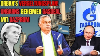 Ungarns Geheimdeal: Orbán und Gazproms unerwarteter Schachzug – was ist los?