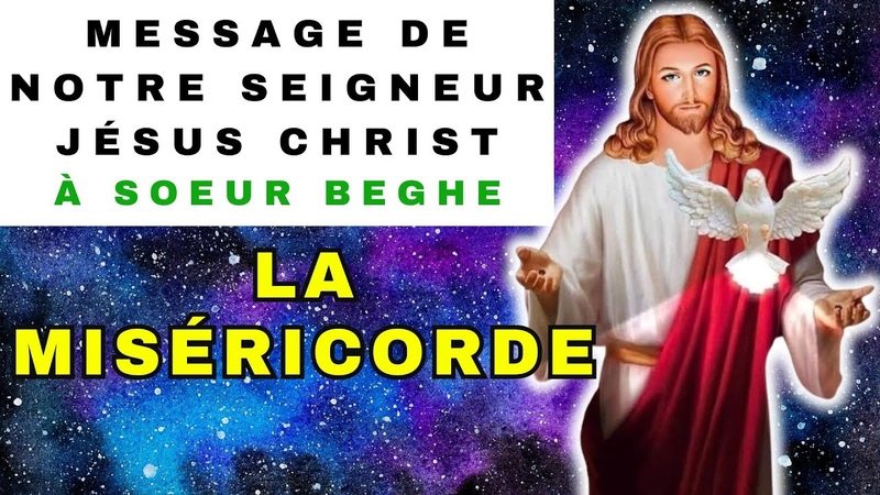 Message de Notre Seigneur Jésus Christ à Soeur Beghe LA MISÉ