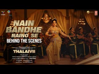 Making Of Nain Bandhe Naino Se | THALAIVII | Kangana Ranaut | Saindhavi P |  | Irshad K