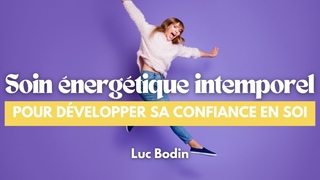 Soin nergtique intemporel pour dvelopper sa confiance en soi